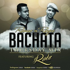 Bachata Thursday Mix 09.28.17 (Romeo vs Royce)