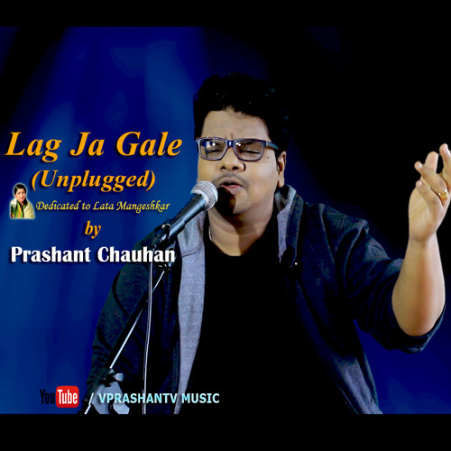 Lag Ja Gale Unplugged Cover | Prashant Chauhan  | Lata Mangeshkar