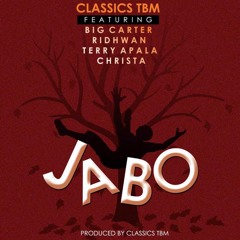 JABO feat. Christa, Terry Apala, Big Carter & Ridhwan