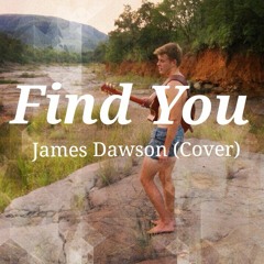 Find You - Nick Jonas (James Dawson Cover)