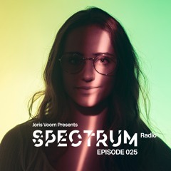 Spectrum Radio Episode 025 by JORIS VOORN