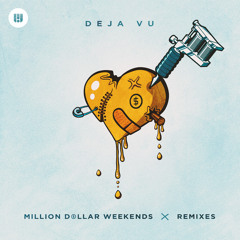 Million Dollar Weekends - Deja Vu (Vanrip Remix)