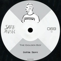 The Golden Boy - Gotta Have (The Deepshakerz Remix)