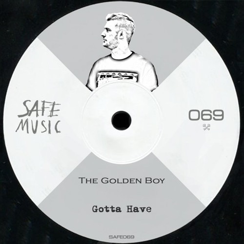 The Golden Boy - Gotta Have (The Deepshakerz Remix)
