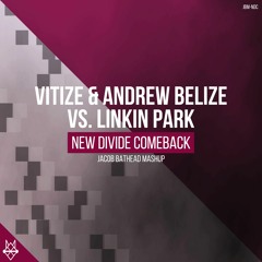VITIZE & Andrew Belize vs. Linkin Park - New Divide Comeback (Jacob Bathead Mashup)