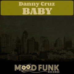 Danny Cruz - BABY // MFR105