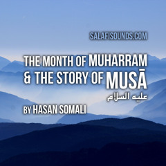The Month Of Muharram And Story Of Musā