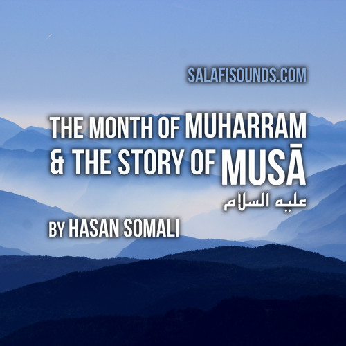 The Month Of Muharram And Story Of Musā