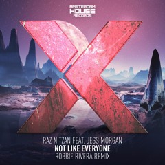 Raz Nitzan feat. Jess Morgan - Not Like Everyone (Robbie Rivera Remix)