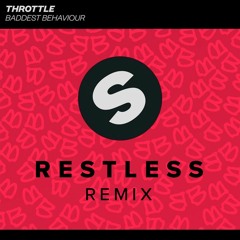 Throttle - Baddest Behaviour (Restless Remix)