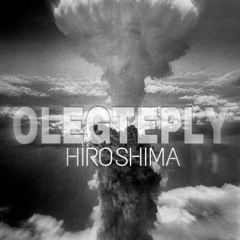 OLEGTEPLY - Hiroshima