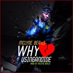 Mclyne - Why Usingandide[Prod. By Mclyne Beats]
