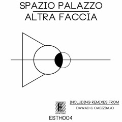 PREMIERE: Spazio Palazzo - Altra Faccia (daWad Remix) [ESTHÉTIQUE Records](2017)
