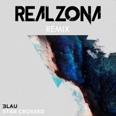 3LAU - Star Crossed (RealZona Remix)