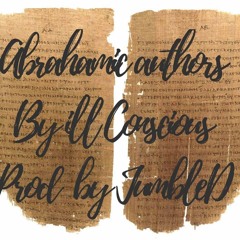 ILL Conscious - Abrahamic Authors prod. by Jumbled