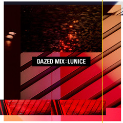 Dazed Mix: Lunice
