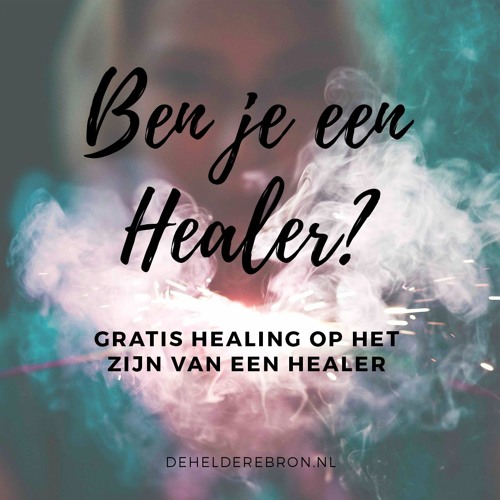 Healing - Ben Je Een Healer