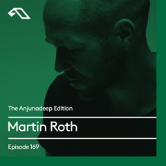 The Anjunadeep Edition 169 with Martin Roth