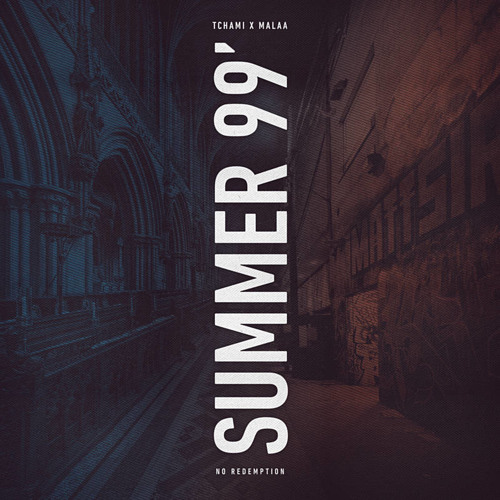 Tchami & Malaa - Summer 99