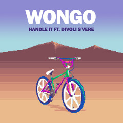 Wongo - Handle It ft. Divoli S'vere