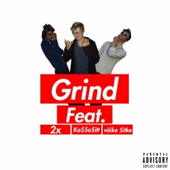Grind x Väike $itke x 2x