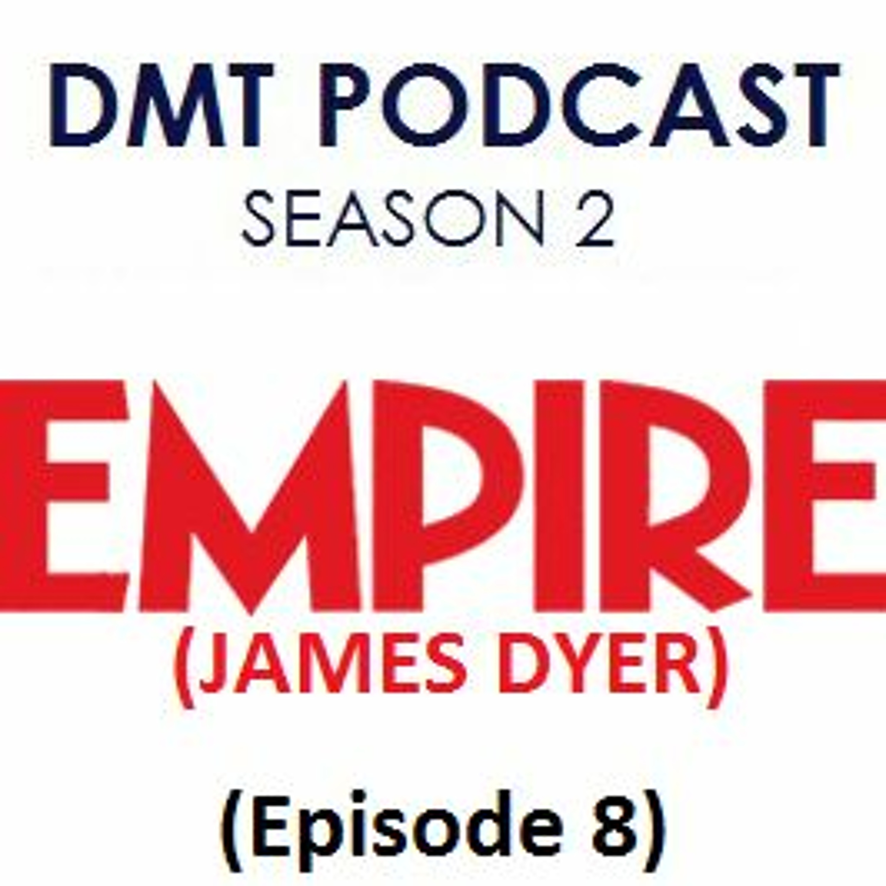 Empire Magazine’s James Dyer | DMT Podcast Archive