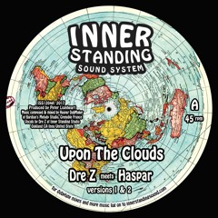 ISS1204A - Upon The Clouds - Dre Z & Haspar - DUBPLATE MIXES & TEST PRESS AVAILABLE NOW