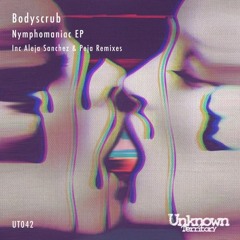 Bodyscrub - Nymphomaniac V.2(Peja Remix)