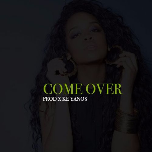 Come Over| H.E.R type| $50. 00 L $200.00 E (S)