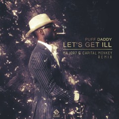 Let's Get Ill (Major7 & Capital Monkey Remix) FREE DOWNLOAD