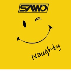 SAWO - Naughty (Original Mix)