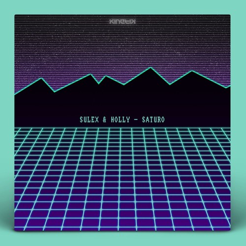 Sulex & Holly - Saturo (Kinetik Records) FREE DL