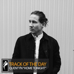 Track of the Day: Quentyn “Home Tonight”