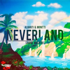 Alvanti & Montti- Neverland SOUND WALKERS Remix