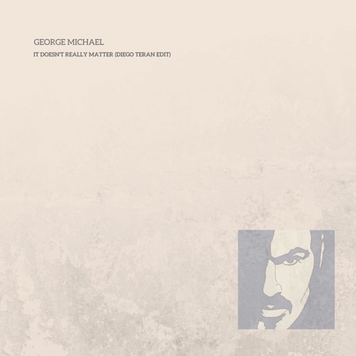 George Michael - It Doesn't Really Matter  (Diego Teran Edit)