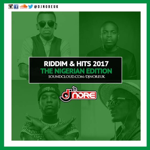 ★ NAIJA INDEPENDENCE 2017 (RIDDIM & HITS)EDITION ★ BY DJ NORE ★