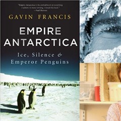 Solo Practice at the World's Edge. Author, Explorer & Antarctica Base Physician, Dr. Gavin Francis
