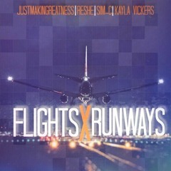 Flights & Runways By JustMakinGrEATness Ft. Reshe, Sim C & Kayla Vickers