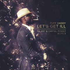 Let's Get Ill (Major7 & Capital Monkey Remix) Click buy for FREE DOWNLOAD!