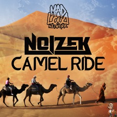 NOIZEK - CAMEL RIDE (Mad Loud Network Exclusive)