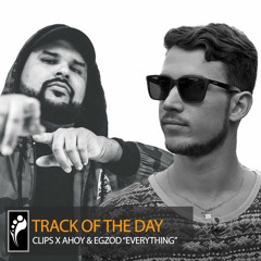 Track of the Day: Clips X Ahoy & Egzod ft. KLA “Everything”