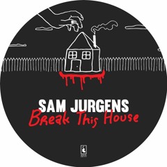 Break This House By Sam Jurgens - Coming September 29