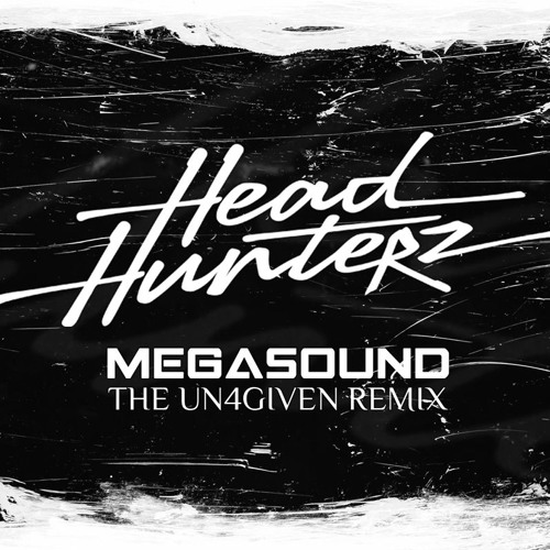 Headhunterz - Megasound (The Un4given Remix) [FREE TRACK]
