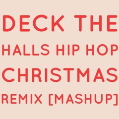Deck the Halls Hip Hop Christmas Remix
