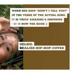 Colbie Hip Hop Cover: Realize [Banger]