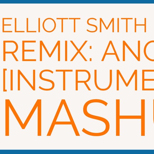 Elliott Smith Hip Hop Remix: Angeles [Mashup]