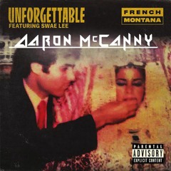 Unforgettable(Aaron McCanny Bootleg)