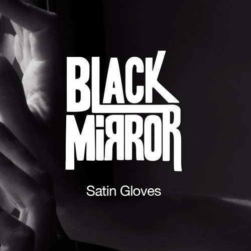 Satin Gloves (No Colours Final Mix ).