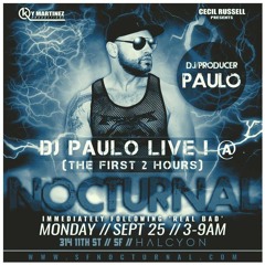 DJ PAULO LIVE ! @ NOCTURNAL After - Hours (FOLSOM)  Sept 2017