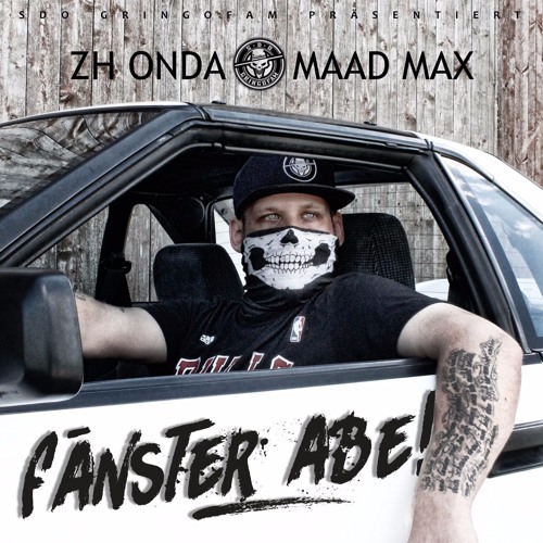 ZH Onda & Maad Max - Fänster abe!